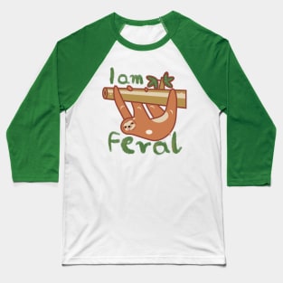 I am feral. Baseball T-Shirt